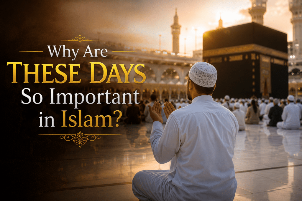 Muslim man making dua near the Kaaba with the title “Why Are These Days So Important in Islam?” during Dhul Hijjah